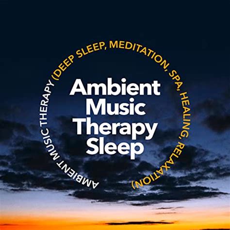 Ambient Music Therapy Sleep By Ambient Music Therapy Deep Sleep Meditation Spa Healing