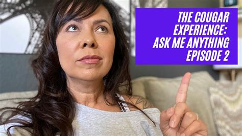 The Cougar Experience Ask Me Anything Episode 2 Youtube