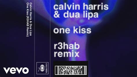 Calvin Harris Dua Lipa One Kiss R3HAB Remix Audio YouTube