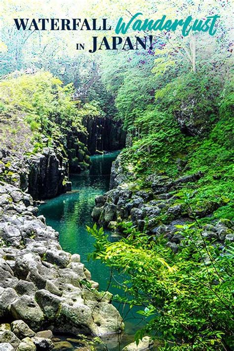 Waterfall Wanderlust In Japan Takahiho Gorge Miyazaki Kyushu Asia