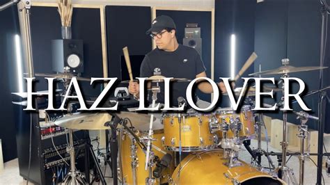 Haz Llover By Messengers Of Peace Drum Cover YouTube