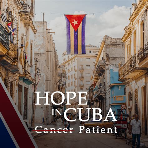 Hope In Cuba For Cancer Patient Rhazes Global