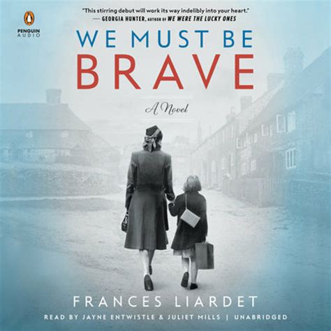 Stream We Must Be Brave By Frances Liardet Read By Jayne Entwistle