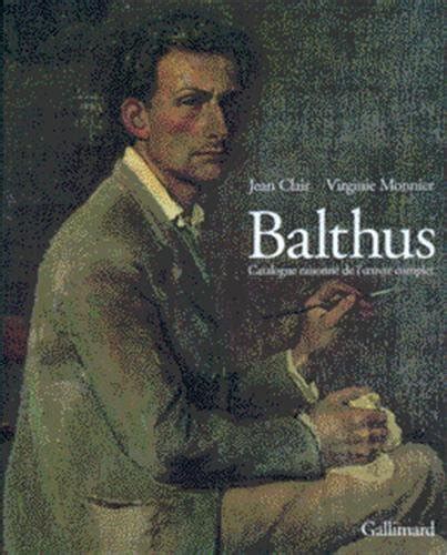 Balthus Catalogue Raisonné De Loeuvre Complet Catalogue Raisonne De L