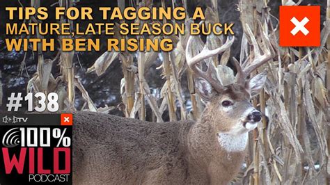 Tips For Tagging A Mature Late Season Buck With Ben Rising 100 Wild