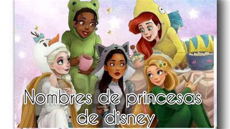 Nombres De Princesas De Disney Para Niñas Youtube