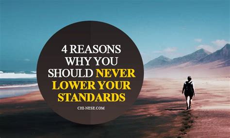 4 Reasons Why You Should Never Lower Your Standards Standards