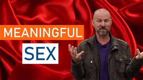 Getting Meaningful Sex — And How It Makes You Happy Youtube