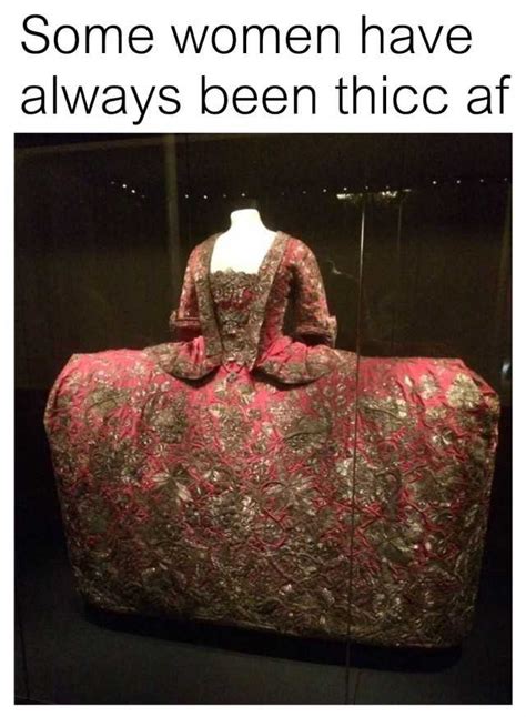 Memes Some Women Have Always Been Thicc Af