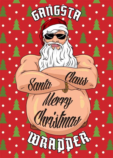 Gangsta Wrapper Santa Poster By Anziehend Displate