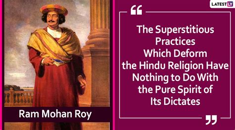 Roy left home and traveled through himalayas and tibet while learning persian. Raja Ram Mohan Roy Quotes: Thought-Provoking Sayings By ...