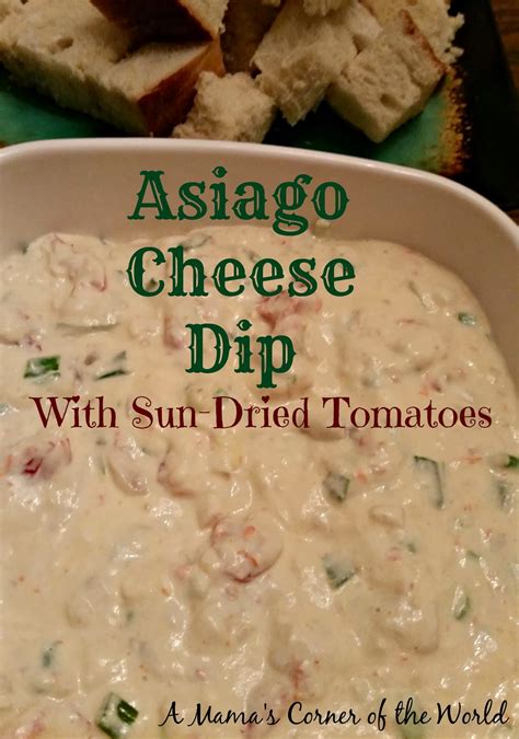Easy Appetizer Idea Asiago Cheese Dip With Sun Dried Tomatoes