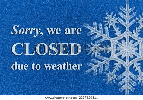 Sorry We Closed Due Weather Snowflake Stock Photo 2237620311 Shutterstock
