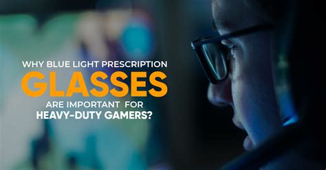Why Blue Light Prescription Glasses Are Important For Heavy Duty Gamers