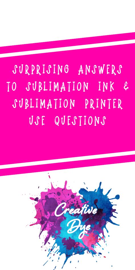 Answers To Sublimation Ink And Sublimation Printer Use Questions