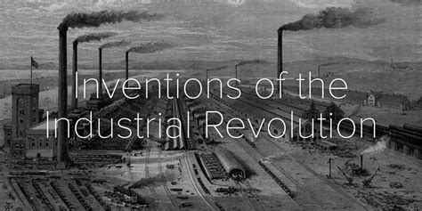 Inventions of the Industrial Revolution