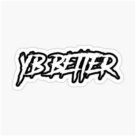 Yb Better Sticker For Sale By Wtucks Redbubble
