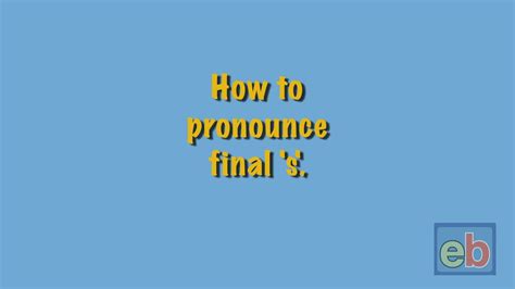 How To Pronounce Final S Youtube