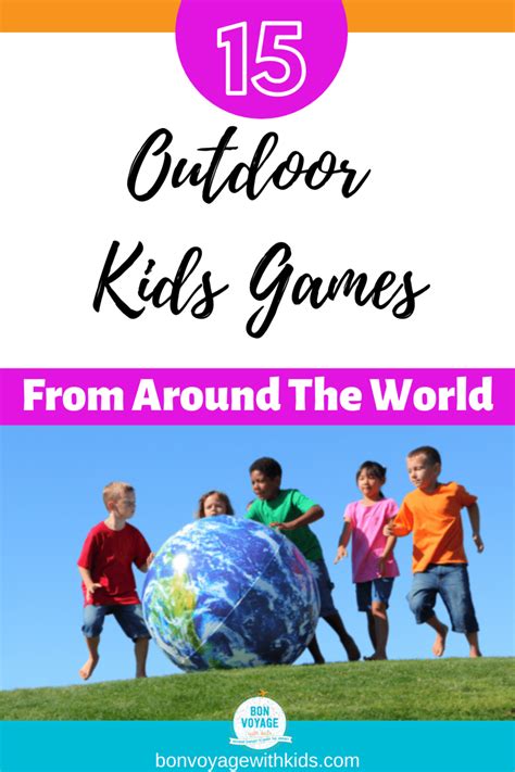 Play Outside 15 Delightful Kids Games From Around The World Bon