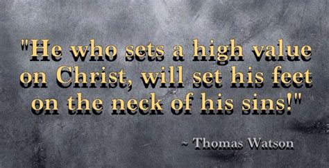 Obviously, these rigid puritan standards had both good and bad outcomes. 86 best images about Quotes: Thomas Watson on Pinterest | Christ, London and Let down