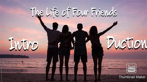 The Life Of Four Friends Introductionreupload Youtube