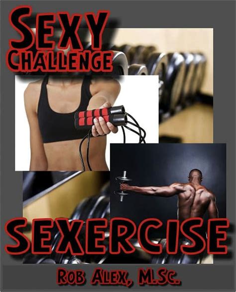 Sexy Challenge Sexercise By Rob Alex Ebook Barnes And Noble®