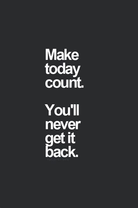 Make It Count Jekyllhydeapparel Com Motivational Quotes Words
