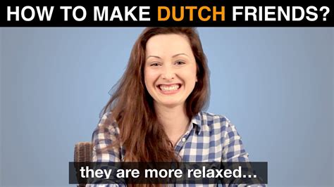 is it easy to make dutch friends youtube
