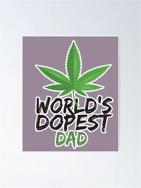World S Dopest Dad T Shirt Fathers Day Shirt Dads Who Smoke Weed