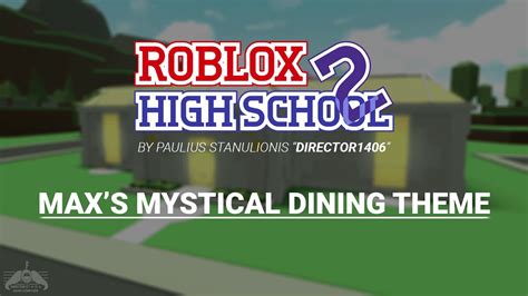 Roblox High School 2 Ost Maxs Mystical Dining Theme Youtube