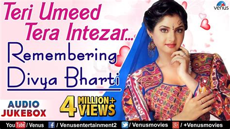 Teri Umeed Tera Intezar Remembering Divya Bharti Hindi Songs 90s