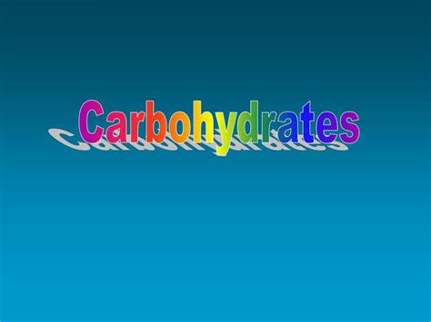 Ppt Carbohydrates Powerpoint Presentation Free Download Id5943310