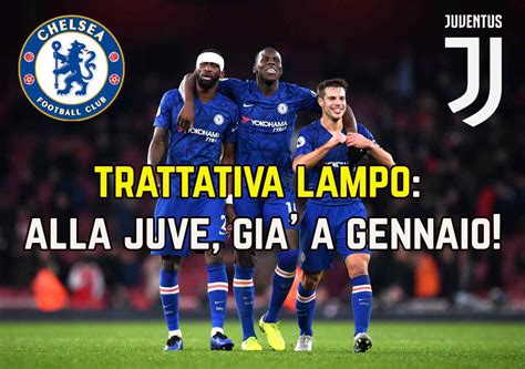 Calciomercato Juventus Trattativa Lampo Con Il Chelsea Si Fa A Gennaio