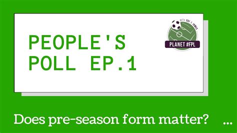 Does Pre Season Form Really Matter Peoples Poll Ep 1