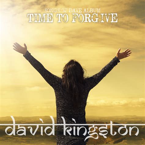 Time To Forgive Songs Of Dave