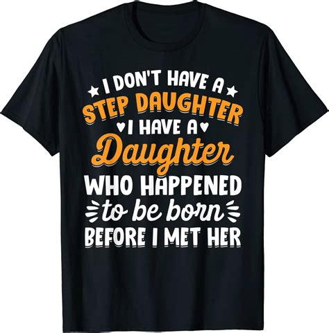 I Dont Have A Stepdaughter Proud Stepdad Step Daughter T Shirt Uk Fashion