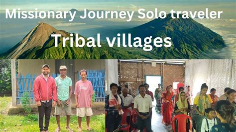 Missionary Journey Solo Traveler Assam Tribal Villages Youtube