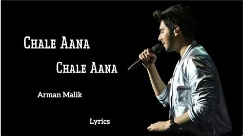Chale Aana Full Song With Lyrics Arman Malik Youtube