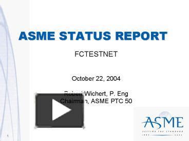 PPT ASME STATUS REPORT PowerPoint Presentation Free To View Id