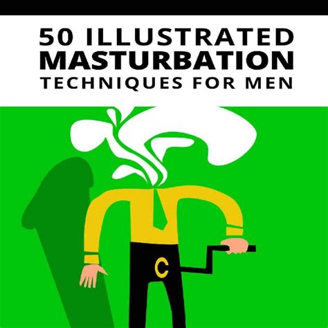50 Illustrated Masturbation Techniques For Menpdf Docdroid