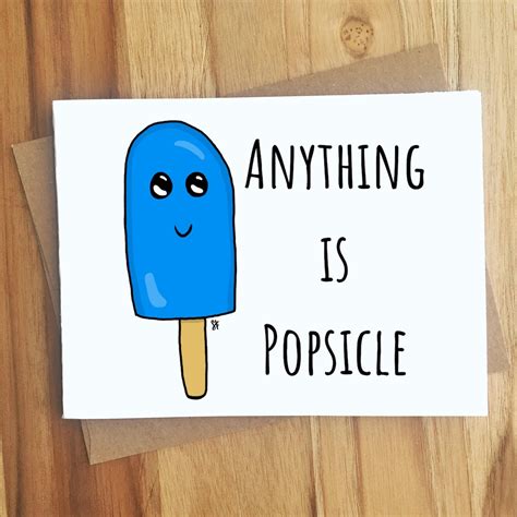 Anything Is Popsicle Pun Greeting Card Play On Words All Etsy