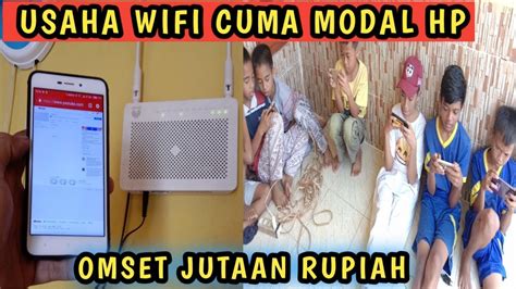 Bisnis Wifi Cuma Modal Hp Omset Jutaan Rupiah Youtube
