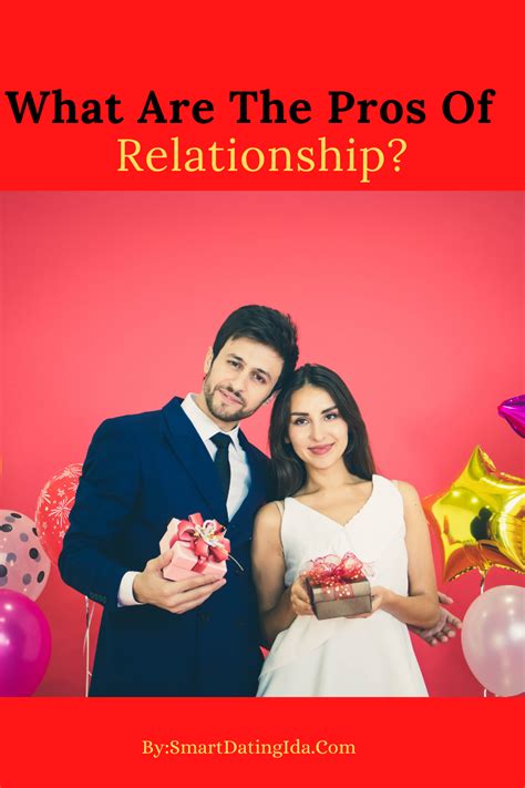 What Are The Pros Of Relationship In 2021 Relationship Pros And
