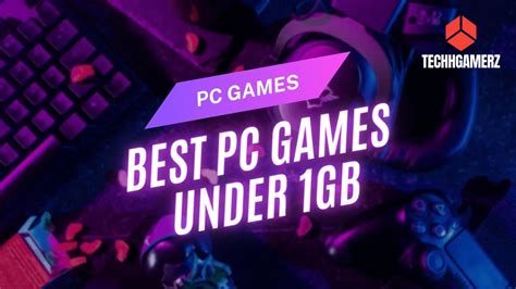 5 Best Pc Games Under 1gb Techhgamerz