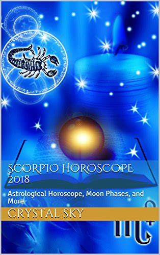 Scorpio Horoscope 2018 Astrological Horoscope Moon Phases And More