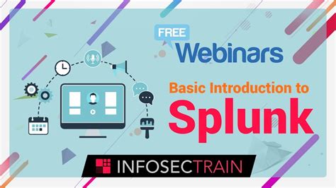 Free Webinar On Basic Introduction To Splunk Infosec Train Youtube