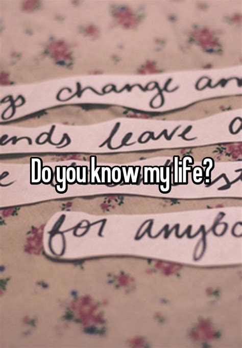 Do You Know My Life