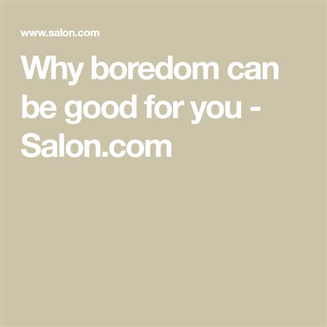 why boredom can be good for you boredom good things canning