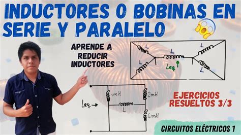 Inductores Bobinas En Serie Y Paralelo ⮞ Inductancia Equivalente 😱 2