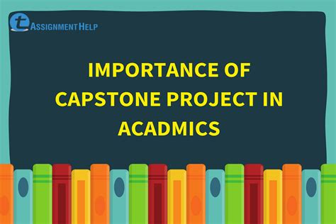 Importance Of Capstone Project In Academics Total Assignment Help
